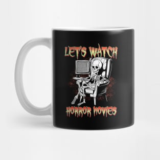 Let's Watch Scary Horror Movies Mug